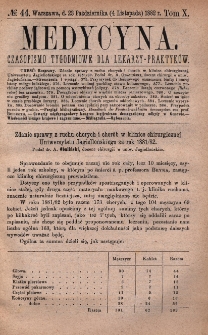 Medycyna : czasopismo tygodniowe dla lekarzy praktyk&oacute;w 1882, T. X, nr 44