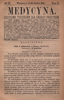 Medycyna : czasopismo tygodniowe dla lekarzy praktyk&oacute;w 1882, T. X, nr 52