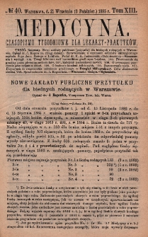 Medycyna : czasopismo tygodniowe dla lekarzy praktyk&oacute;w 1885, T. XIII, nr 40
