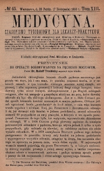 Medycyna : czasopismo tygodniowe dla lekarzy praktyk&oacute;w 1885, T. XIII, nr 45