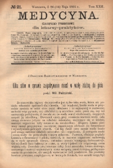 Medycyna : czasopismo tygodniowe dla lekarzy praktyk&oacute;w 1894, T. XXII, nr 21
