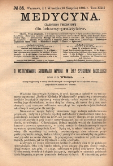 Medycyna : czasopismo tygodniowe dla lekarzy praktyk&oacute;w 1894, T. XXII, nr 35