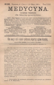Medycyna : czasopismo tygodniowe dla lekarzy praktyk&oacute;w 1895, T. XXIII, nr 22