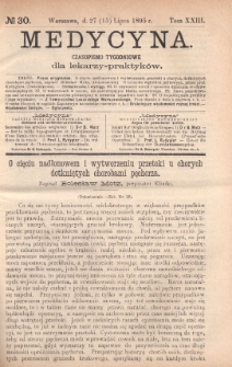 Medycyna : czasopismo tygodniowe dla lekarzy praktyk&oacute;w 1895, T. XXIII, nr 30