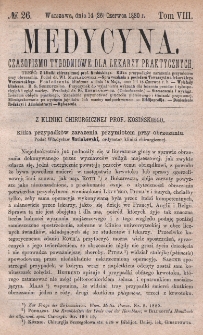 Medycyna : czasopismo tygodniowe dla lekarzy praktycznych 1880, T. VIII, nr 26