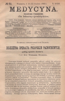 Medycyna : czasopismo tygodniowe dla lekarzy praktyk&oacute;w 1895, T. XXIII, nr 51