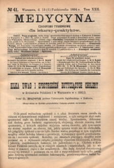 Medycyna : czasopismo tygodniowe dla lekarzy praktyk&oacute;w 1894, T. XXII, nr 41