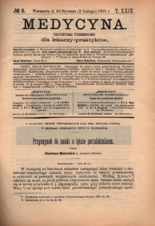 Medycyna : czasopismo tygodniowe dla lekarzy praktyk&oacute;w 1901, T. XXIX, nr 5