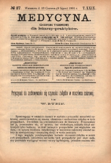 Medycyna : czasopismo tygodniowe dla lekarzy praktyk&oacute;w 1901, T. XXIX, nr 27