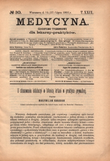 Medycyna : czasopismo tygodniowe dla lekarzy praktyk&oacute;w 1901, T. XXIX, nr 30