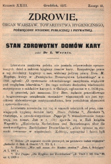 Zdrowie: organ Warsz. Towarzystwa Hygienicznego, poświęcony hygienie publicznej i prywatnej 1907, R. XXIII, z. 12