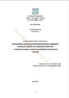 Jak budować narracje krótkometrażowej animacji i zapraszać widza do tworzenia znaczeń? - warsztat narracyjny twórcy na przykładzie anmowanych adaptacji.