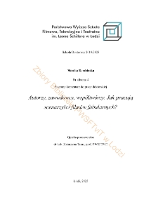 Autorzy, zawodowcy, współtwórcy. Jak pracują scsnarzyści filmów fabularnych?