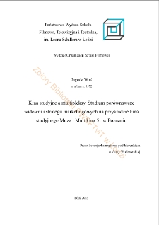 Kina studyjne a multipleksy. Studium por&oacute;wnawcze widowni i strategii marketingowych na przykładzie kina studyjnego Muza i Multikina 51 w Poznaniu