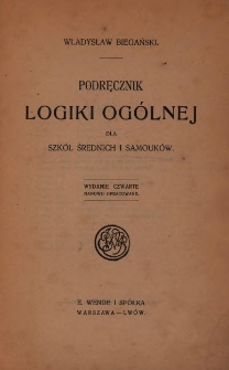 Podręcznik logiki og&oacute;lnej dla szk&oacute;ł średnich i samouk&oacute;w