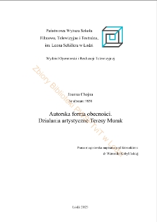 Autorska forma obecności. Działania artystyczne Teresy Murak