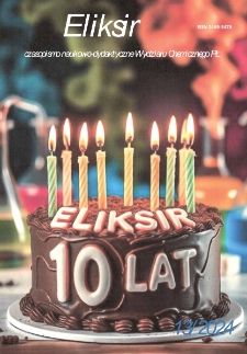 Eliksir : czasopismo naukowo-dydaktyczne Wydziału Chemicznego Politechniki Łódzkiej nr 13 (2024)