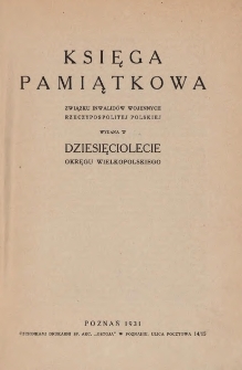 Księga pamiątkowa Związku Inwalid&oacute;w Wojennych Rzeczypospolitej Polskiej wydana w dziesięciolecie Okręgu Wielkopolskiego