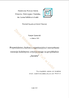 Przyw&oacute;dztwo, kultura organizacyjna i scenariusze rozwoju kolektywu artystycznego na przykładzie "Soczew"