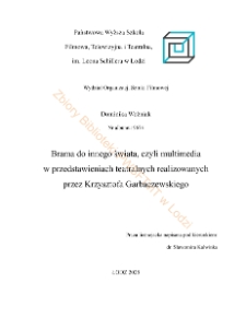 Brama do innego świata, czyli multimedia w przedstawieniach teatralnych realizowanych przez Krzysztofa Garbaczewskiego