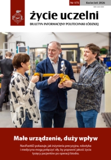 Życie Uczelni : biuletyn informacyjny Politechniki Ł&oacute;dzkiej nr 175 (2026) [PDF]