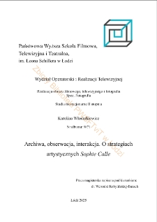 Archiwa, obserwacja, interakcja. O strategiach artystycznych Sophie Calle