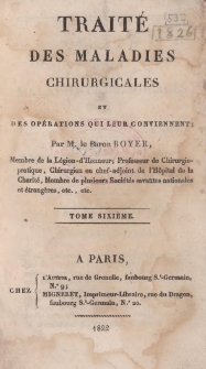 Trait&eacute; des maladies chirurgicales et des op&eacute;rations qui leur conviennent. T.6
