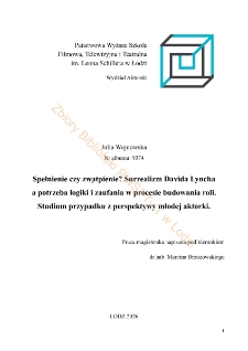 Spełnienie czy zwątpienie? Surrealizm Davida Lyncha a potrzeba logiki i zaufania w procesie budowania roli. Studium przypadku z perspektywy młodej aktorki