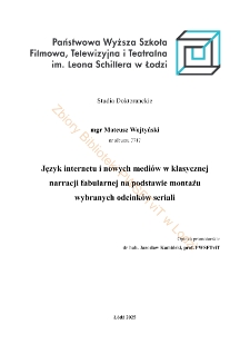 Język internetu i nowych medi&oacute;w w klasycznej narracji fabularnej na podstawie montażu wybranych odcink&oacute;w seriali
