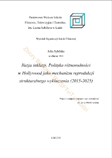 Iluzja inkluzji. Polityka r&oacute;żnorodności w Hollywood jako mechanizm reprodukcji strukturalnego wykluczenia (2015-2025)
