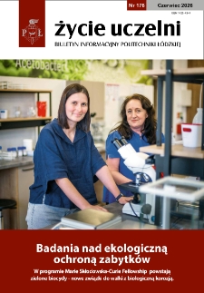 Życie Uczelni : biuletyn informacyjny Politechniki Ł&oacute;dzkiej nr 176 (2026) [PDF]