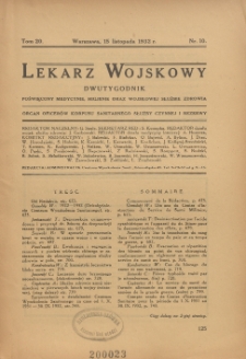 Lekarz wojskowy: dwutygodnik poświęcony medycynie, higjenie oraz wojskowej służbie zdrowia, organ oficer&oacute;w korpusu sanitarnego sł. czynnej i rezerwy 1932, R. XIII, T. XX, nr 10