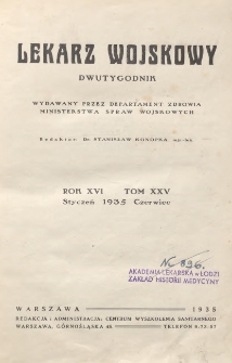 Lekarz wojskowy: dwutygodnik wydawany przez Departament Zdrowia Ministerstwa Spraw Wojskowych 1935, R. XVI, T. XXV, nr 1