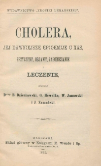 Cholera, jej dawniejsze epidemije u nas, przyczyny, objawy, zapobieganie i leczenie