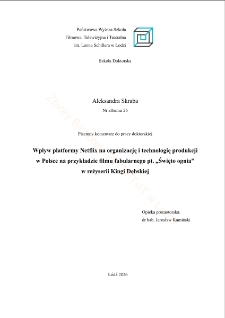 Wpływ platformy Netflix na organizację i technologię produkcji w Polsce na przykładzie filmu fabularnego pt."Święto ognia" w reżyserii Kingi Dębskiej