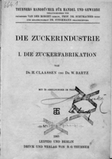 Die Zuckerindustrie. 1, Die Zuckerfabrikation