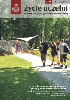 Życie Uczelni : biuletyn informacyjny Politechniki Ł&oacute;dzkiej nr 116 (2011) [PDF]