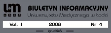 Biuletyn Informacyjny Uniwersytetu Medycznego w Łodzi 2008 vol. 1 nr 4