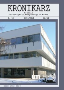 Kronikarz : rocznik Uniwersytetu Medycznego w Łodzi 2011/2012 R.10 nr 16