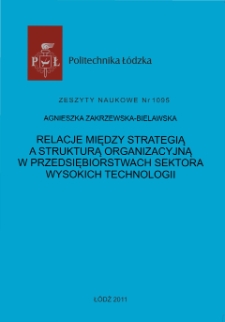 Relacje między strategią a strukturą organizacyjną w przedsiębiorstwach sektora wysokich technologii