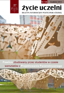 Życie Uczelni : biuletyn informacyjny Politechniki Ł&oacute;dzkiej nr 126 (2013) [PDF]