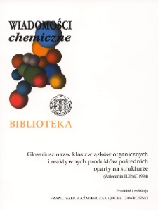 Glosariusz nazw klas związk&oacute;w organicznych i reaktywnych produkt&oacute;w pośrednich oparty na strukturze: (zalecenia IUPAC 1994)