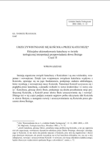 URZECZYWISTNIANIE SIĘ KOŚCIOŁA PRZEZ KATECHEZĘ. Eklezjalne ukierunkowanie katechezy w świetle teologicznej interpretacji przepowiadania słowa Bożego. Część II
