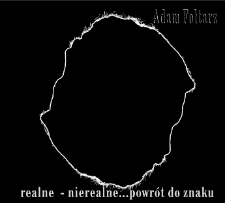 Realne - nierealne... : powr&oacute;t do znaku